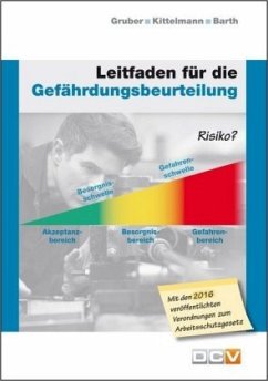 Leitfaden für die Gefährdungsbeurteilung - Gruber, Harald; Kittelmann, Marlies; Barth, Christof