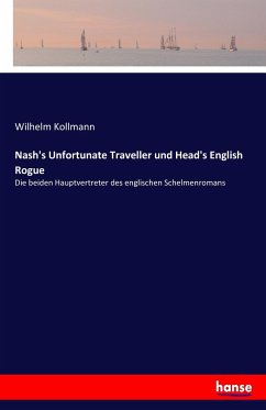 Nash's Unfortunate Traveller und Head's English Rogue - Kollmann, Wilhelm