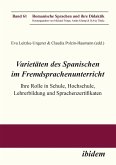 Varietäten des Spanischen im Fremdsprachenunterricht. Ihre Rolle in Schule, Hochschule, Lehrerbildung und Sprachenzertifikaten