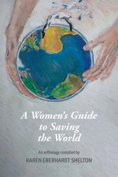 A Women's Guide to Saving the World - Karen Eberhardt Shelton