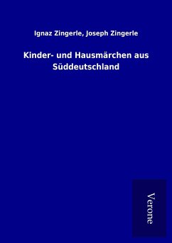 Kinder- und Hausmärchen aus Süddeutschland - Zingerle, Ignaz Zingerle