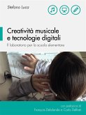 Creatività musicale e tecnologie digitali. Il laboratorio per la scuola elementare (eBook, PDF)