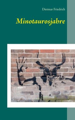 Minotaurosjahre (eBook, ePUB) - Friedrich, Dietmar