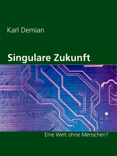 Singulare Zukunft (eBook, ePUB) - Demian, Karl