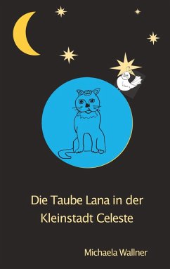 Die Taube Lana in der Kleinstadt Celeste (eBook, ePUB) - Wallner, Michaela
