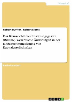 Das Bilanzrichtlinie-Umsetzungsgesetz (BilRUG). Wesentliche Änderungen in der Einzelrechnungslegung von Kapitalgesellschaften (eBook, ePUB) - Buffler, Robert; Siems, Robert