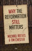 Why the Reformation Still Matters (eBook, ePUB)