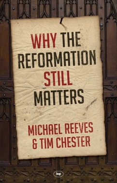 Cover Why the Reformation Still Matters (eBook, ePUB)