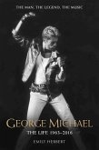 George Michael - The Life: 1963-2016 (eBook, ePUB)