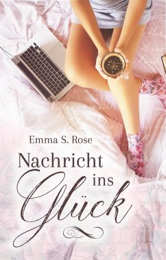 Nachricht ins Glück (eBook, ePUB) - S. Rose, Emma