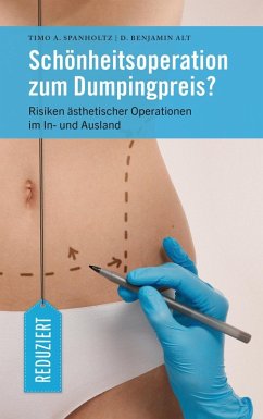 Schönheitsoperation zum Dumpingpreis? (eBook, ePUB) - Spanholtz, Timo A.; Alt, D. Benjamin