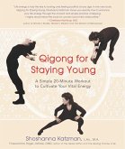 Qigong for Staying Young (eBook, ePUB) Qigong for Staying Young (eBook, ePUB)