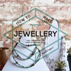 How to Make Jewellery (eBook, ePUB)