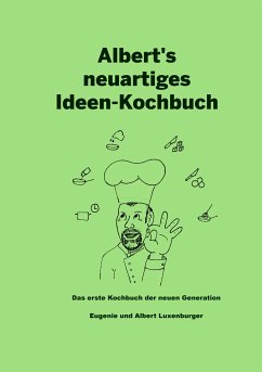 Albert's neuartiges Ideen Kochbuch (eBook, ePUB)