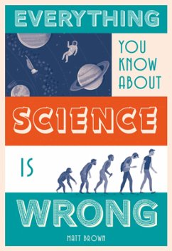 Everything You Know About Science is Wrong (eBook, ePUB) - Brown, Matt