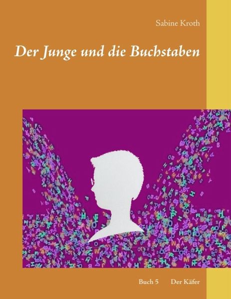 Der Junge und die Buchstaben (eBook, ePUB) Der Junge und die Buchstaben (eBook, ePUB)