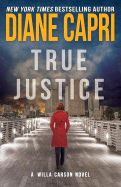 True Justice: A Judge Willa Carson Mystery (Hunt for Justice Series, #9) (eBook, ePUB) - Capri, Diane