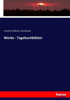 Werke - Tagebuchblätter - Hackländer, Friedrich Wilhelm