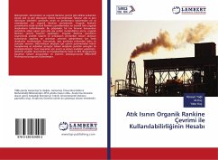 At¿k Is¿n¿n Organik Rankine Çevrimi ile Kullan¿labilirli¿inin Hesab¿ - Yagli, Hüseyin;Koç, Ali;Koç, Yildiz