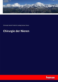 Chirurgie der Nieren - Simon, Christoph Jakob Friedrich Ludwig Gustav