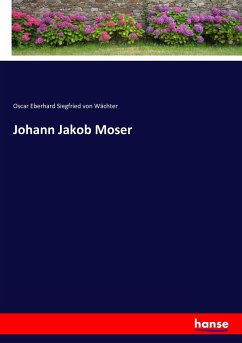 Johann Jakob Moser - Wächter, Oscar von