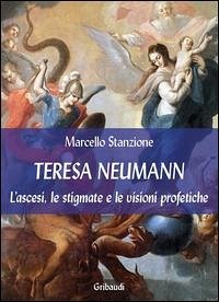 Cover Teresa Neumann. L'ascesi, le stigmate e le visioni profetiche