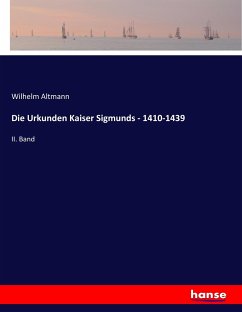 Die Urkunden Kaiser Sigmunds - 1410-1439
