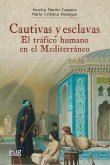 Cautivas y esclavas : el tráfico humano en el Mediterráneo