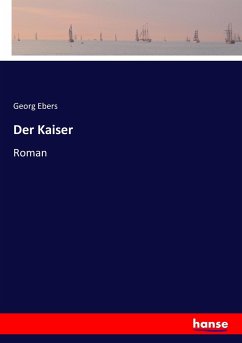 Der Kaiser - Ebers, Georg