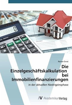 Die Einzelgeschäftskalkulation bei Immobilienfinanzierungen - Ernst, Reiner