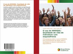 O uso do WHOQOL- Qualidade de vida de indivíduos com esquizofrenia - Heitich Pedro, Thayara;Coelho Dias, Elaine
