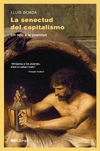 La senectud del capitalismo : un reto a la juventud - Boada Domènech, Lluís