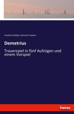 Demetrius - Hebbel, Friedrich;Teweles, Heinrich