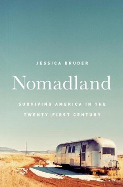 Nomadland: Surviving America in the Twenty-First Century - Bruder, Jessica