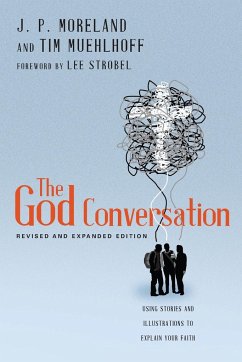 The God Conversation - Moreland, James Porter; Muehlhoff, Tim