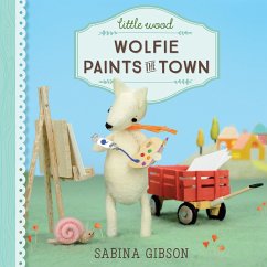 Little Wood: Wolfie Paints the Town - Gibson, Sabina