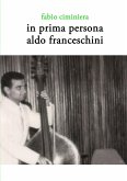 In prima persona - Aldo Franceschini