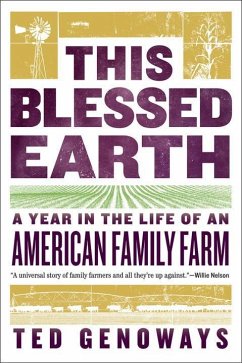 This Blessed Earth: A Year in the Life of an American Family Farm - Genoways, Ted