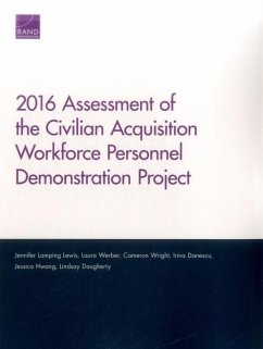 2016 Assessment of the Civilian Acquisition Workforce Personnel Demonstration Project - Lamping Lewis, Jennifer; Werber, Laura; Wright, Cameron