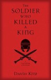 The Soldier Who Killed a King