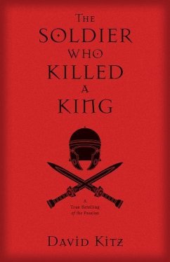 The Soldier Who Killed a King - Kitz, David