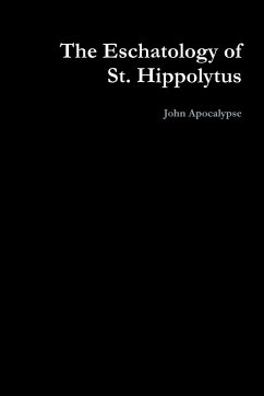 The Eschatology of St. Hippolytus - Apocalypse, John