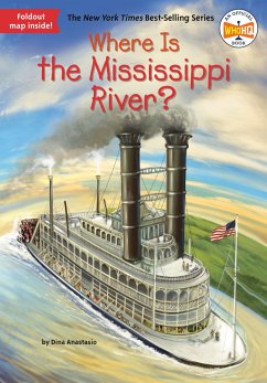 Where Is the Mississippi River? - Anastasio, Dina; Who Hq