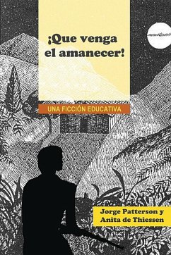 ¡Que venga el amanecer! - Patterson, George; Thiessen, Anne