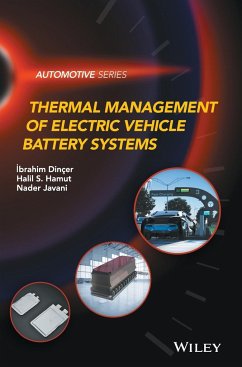 Thermal Management of Electric Vehicle Battery Systems - Din¿er, Ibrahim; Hamut, Halil S; Javani, Nader