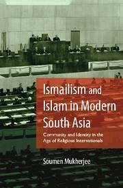Ismailism and Islam in Modern South Asia - Mukherjee, Soumen