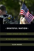 Grateful Nation: Student Veterans and the Rise of the Military-Friendly Campus