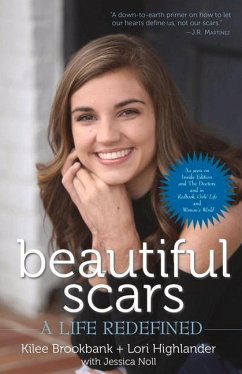 Beautiful Scars: A Life Redefined - Brookbank, Kilee; Highlander, Lori