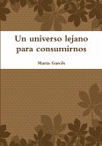 Un universo lejano para consumirnos