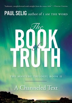 The Book of Truth: The Mastery Trilogy: Book II - Selig, Paul (Paul Selig)